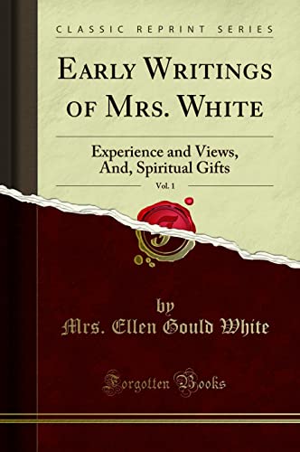 Stock image for Early Writings of Mrs White, Vol 1 Experience and Views, And, Spiritual Gifts Classic Reprint for sale by PBShop.store US