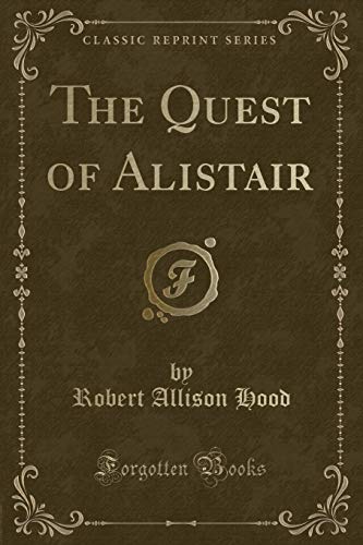 9780243255962: The Quest of Alistair (Classic Reprint)