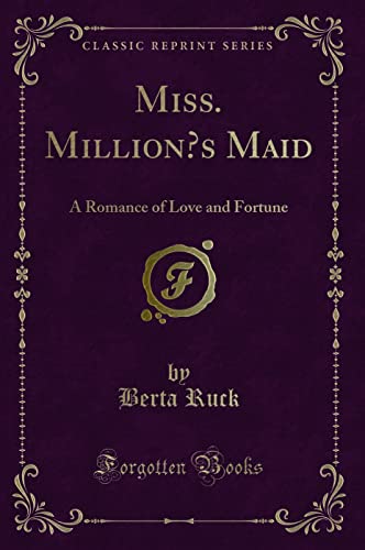 Beispielbild fr Miss Million's Maid A Romance of Love and Fortune Classic Reprint zum Verkauf von PBShop.store US