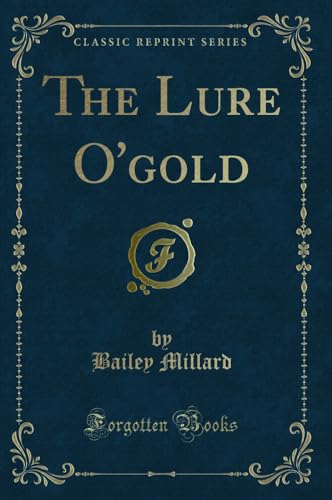 Stock image for The Lure O'gold Classic Reprint for sale by PBShop.store US