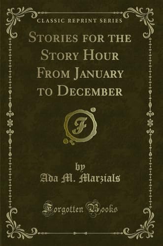Stock image for Stories for the Story Hour From January to December Classic Reprint for sale by PBShop.store US