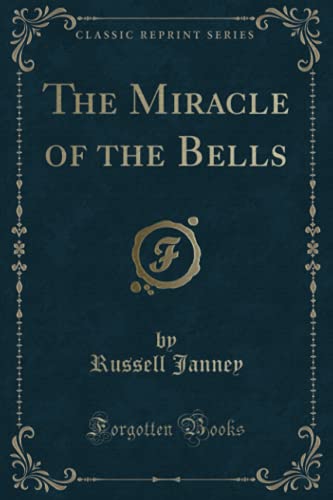9780243272716: The Miracle of the Bells (Classic Reprint)