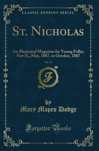 Stock image for St. Nicholas, Vol. 14: An Illustrated Magazine for Young Folks; Part II for sale by Forgotten Books