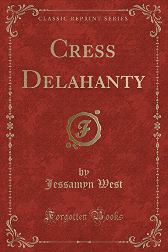 9780243277711: Cress Delahanty (Classic Reprint)
