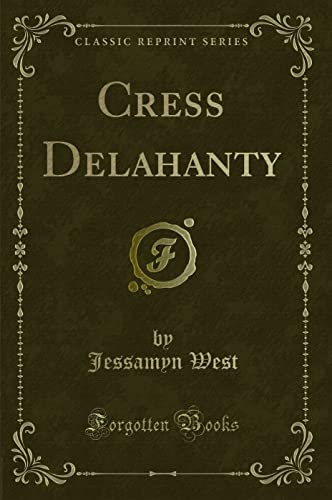 9780243277711: Cress Delahanty (Classic Reprint)