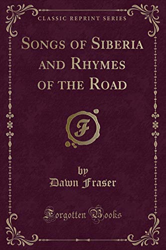 Stock image for Songs of Siberia and Rhymes of the Road Classic Reprint for sale by PBShop.store US