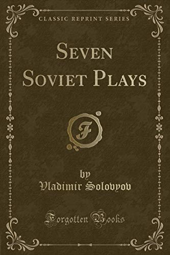 Stock image for Seven Soviet Plays (Classic Reprint) for sale by Forgotten Books