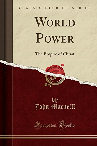 Beispielbild fr World Power The Empire of Christ Classic Reprint zum Verkauf von PBShop.store US