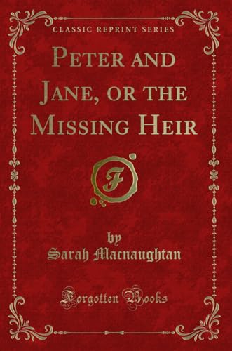 Beispielbild fr Peter and Jane, or the Missing Heir (Classic Reprint) zum Verkauf von Forgotten Books