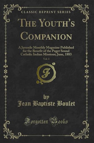 Beispielbild fr The Youth's Companion, Vol. 3 (Classic Reprint) zum Verkauf von Forgotten Books