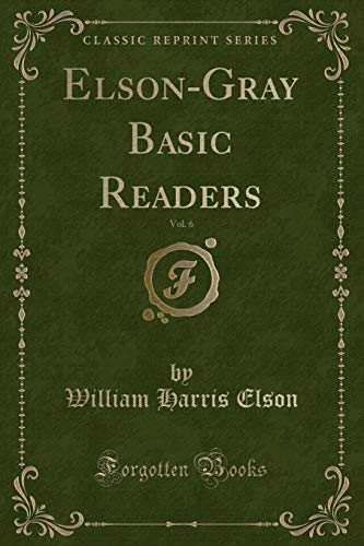 Beispielbild fr Elson-Gray Basic Readers, Vol. 6 (Classic Reprint) zum Verkauf von Buchpark