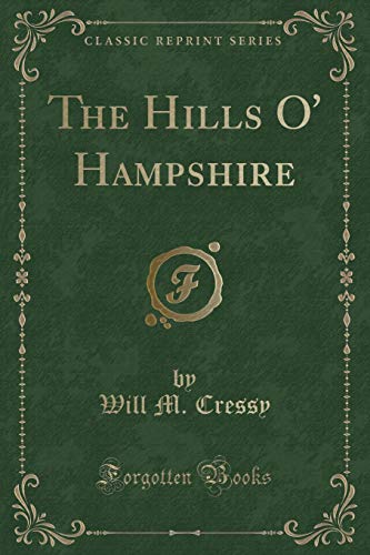 Stock image for The Hills O' Hampshire Classic Reprint for sale by PBShop.store US