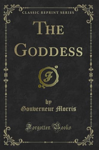 Beispielbild fr The Goddess (Classic Reprint) zum Verkauf von Forgotten Books