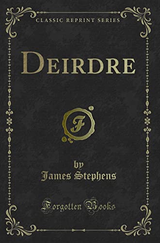 9780243290918: Deirdre (Classic Reprint)