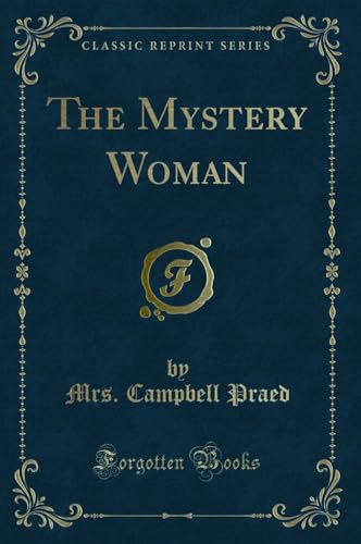 9780243291151: The Mystery Woman (Classic Reprint)