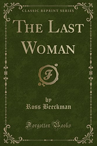 Stock image for The Last Woman Classic Reprint for sale by PBShop.store US