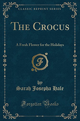 9780243292738: The Crocus: A Fresh Flower for the Holidays (Classic Reprint)