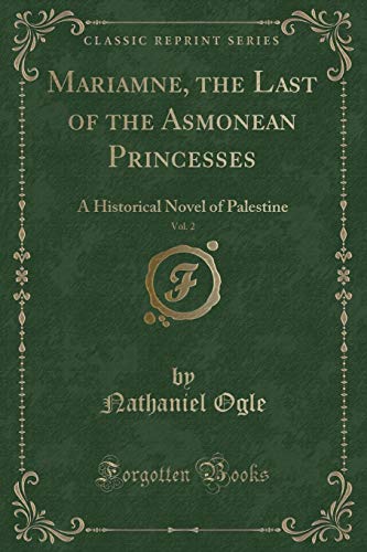 Beispielbild fr Mariamne, the Last of the Asmonean Princesses, Vol 2 A Historical Novel of Palestine Classic Reprint zum Verkauf von PBShop.store US
