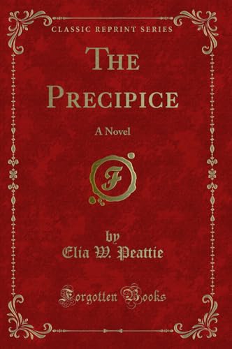 Imagen de archivo de The Precipice: A Novel (Classic Reprint) a la venta por Forgotten Books