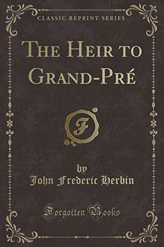 Imagen de archivo de The Heir to GrandPr Classic Reprint a la venta por PBShop.store US