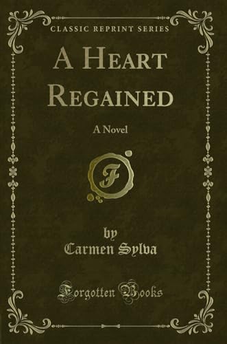 Stock image for A Heart Regained A Novel Classic Reprint for sale by PBShop.store US