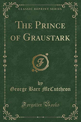 Stock image for The Prince of Graustark Classic Reprint for sale by PBShop.store US