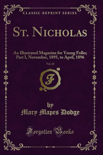 Stock image for St. Nicholas, Vol. 23: An Illustrated Magazine for Young Folks for sale by Forgotten Books