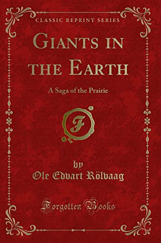 Stock image for Giants in the Earth (Classic Reprint) for sale by Goodwill