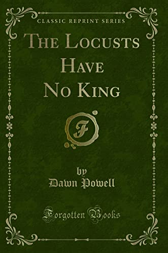 Beispielbild fr The Locusts Have No King (Classic Reprint) zum Verkauf von Better World Books