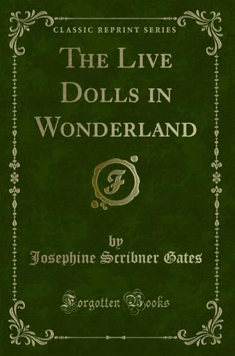 Stock image for The Live Dolls in Wonderland Classic Reprint for sale by PBShop.store US