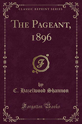 Imagen de archivo de The Pageant, 1896 (Classic Reprint) a la venta por Forgotten Books
