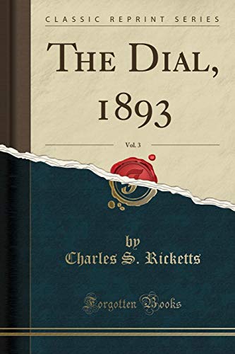 Beispielbild fr The Dial, 1893, Vol 3 Classic Reprint zum Verkauf von PBShop.store US