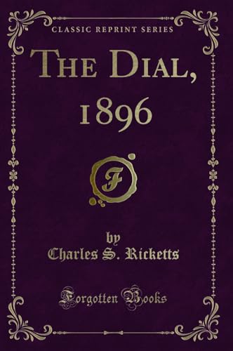 Beispielbild fr The Dial, 1896 Classic Reprint zum Verkauf von PBShop.store US