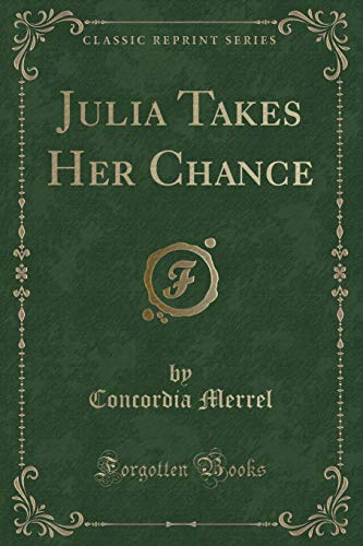 Beispielbild fr Julia Takes Her Chance Classic Reprint zum Verkauf von PBShop.store US