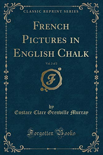 Beispielbild fr French Pictures in English Chalk, Vol 2 of 2 Classic Reprint zum Verkauf von PBShop.store US