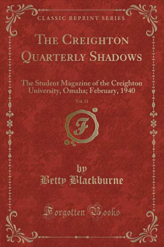 Stock image for The Creighton Quarterly Shadows, Vol. 31 (Classic Reprint) for sale by Forgotten Books
