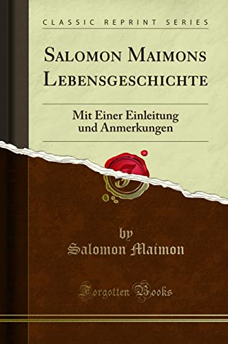 Beispielbild fr Salomon Maimons Lebensgeschichte : Mit Einer Einleitung und Anmerkungen (Classic Reprint) zum Verkauf von Buchpark