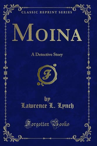 Stock image for Moina: A Detective Story (Classic Reprint) for sale by Forgotten Books