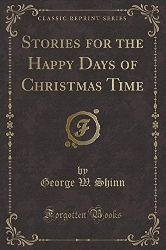 Imagen de archivo de Stories for the Happy Days of Christmas Time Classic Reprint a la venta por PBShop.store US