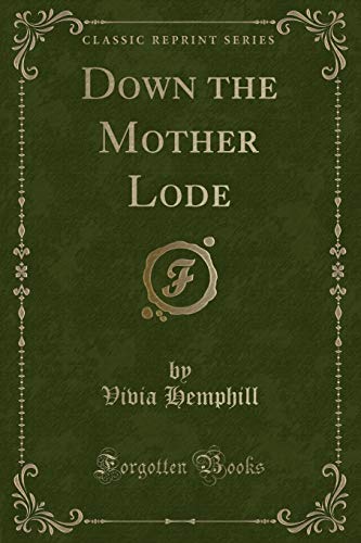 Stock image for Down the Mother Lode Classic Reprint for sale by PBShop.store US