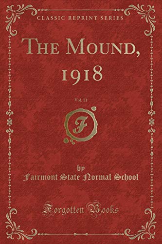 Stock image for The Mound, 1918, Vol 11 Classic Reprint for sale by PBShop.store US