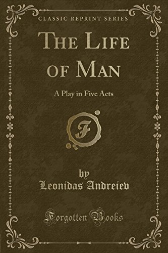 Beispielbild fr The Life of Man A Play in Five Acts Classic Reprint zum Verkauf von PBShop.store US