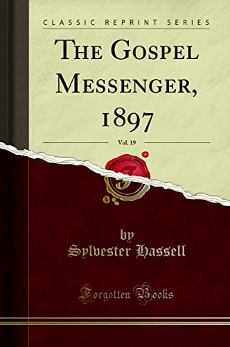 Beispielbild fr The Gospel Messenger, 1897, Vol. 19 (Classic Reprint) zum Verkauf von Buchpark