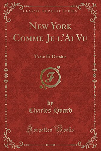 Stock image for New York Comme Je l'Ai Vu Texte Et Dessins Classic Reprint for sale by PBShop.store US