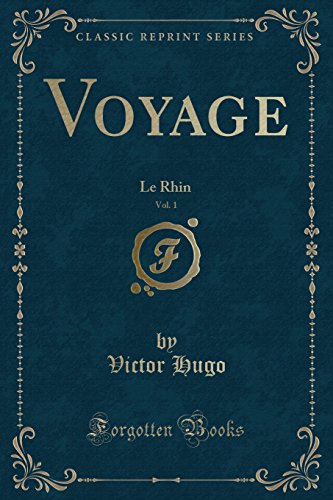 Imagen de archivo de Voyage, Vol. 1: Le Rhin (Classic Reprint) a la venta por Forgotten Books