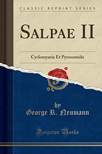 Stock image for Salpae II Cyclomyaria Et Pyrosomida Classic Reprint for sale by PBShop.store US