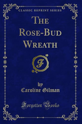 Stock image for The RoseBud Wreath Classic Reprint for sale by PBShop.store US
