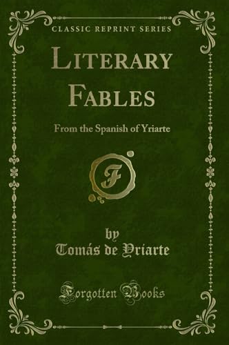 9780243397242: Literary Fables: From the Spanish of Yriarte (Classic Reprint)