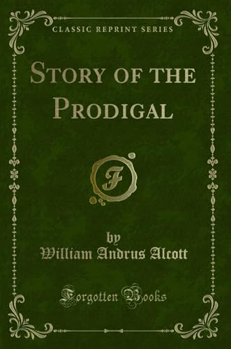 Stock image for Story of the Prodigal Classic Reprint for sale by PBShop.store US