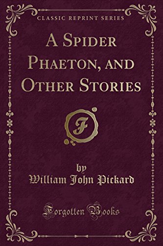 Beispielbild fr A Spider Phaeton, and Other Stories Classic Reprint zum Verkauf von PBShop.store US
